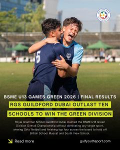 GYS ARCHIVES: RGS GUILDFORD DUBAI CLAIMS THE CROWN IN THRILLING BSME U13 GREEN GAMES